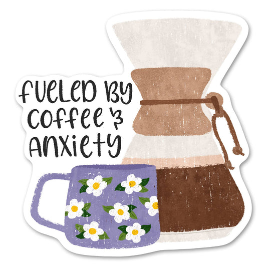 Fueled by Coffee and Anxiety - Funny Sticker