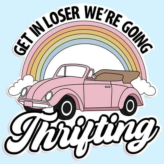 Get In We're Going Thrifting Sticker