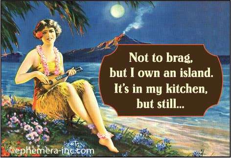 Magnet: Not to brag, but I own an island.