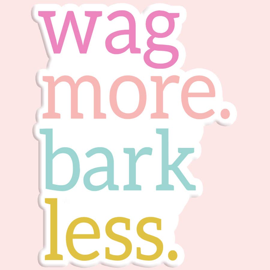 Wag More Bark Less Sticker Decal