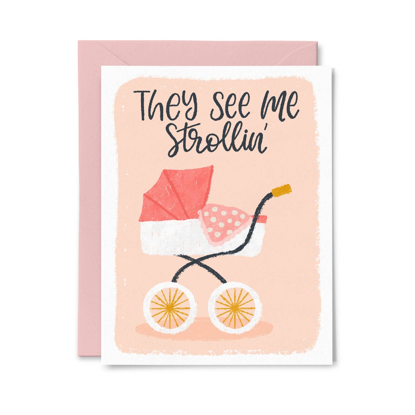 They See Me Strollin' - Pink Greeting Card