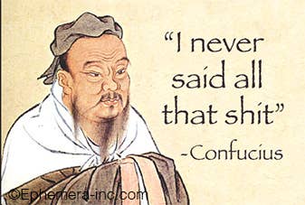 Magnet-"I never said all that shit" - Confucius